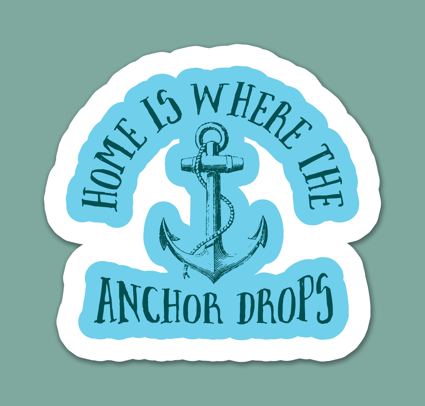 Home Is Where The Anchor Drops Sticker