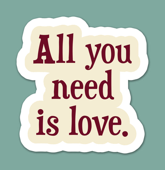 All You Need Is Love Sticker