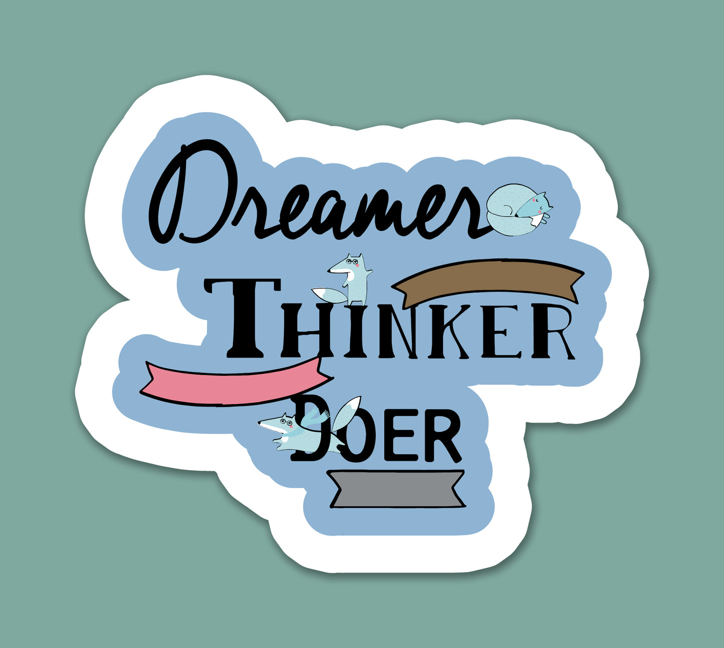 Dreamer Thinker Doer Sticker