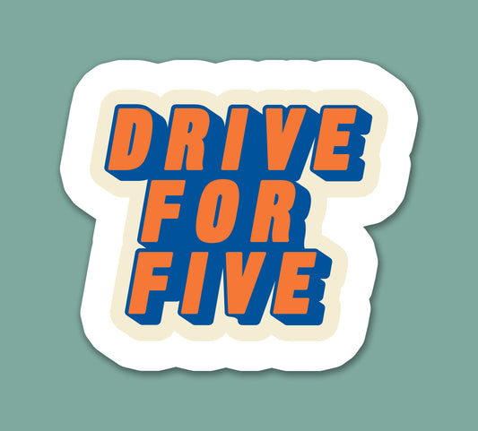 Drive For Five Sticker