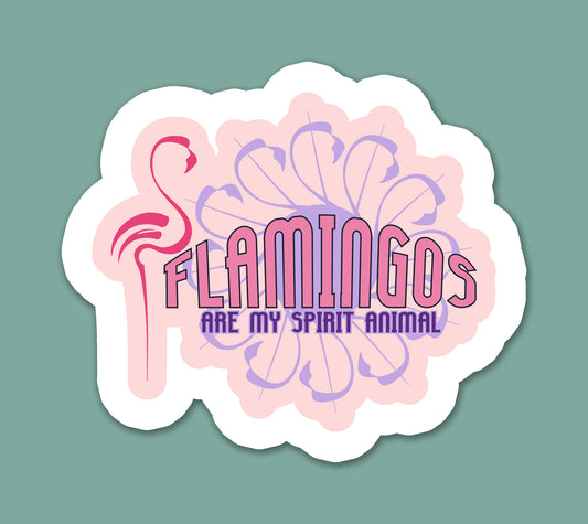 Flamingos Are My Spirit Animal Sticker