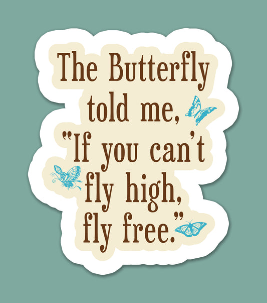 The Butterfly Told Me Sticker