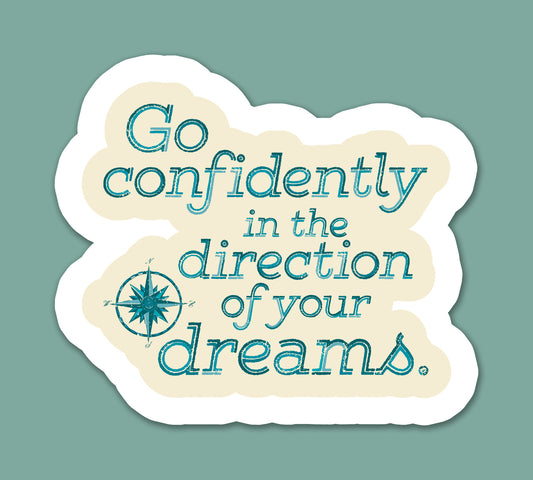 Go Confidently In The Direction Of Your Dreams Sticker