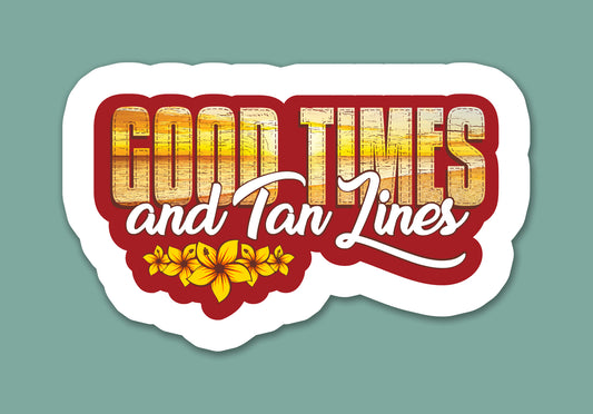 Good Times And Tan Lines Sticker