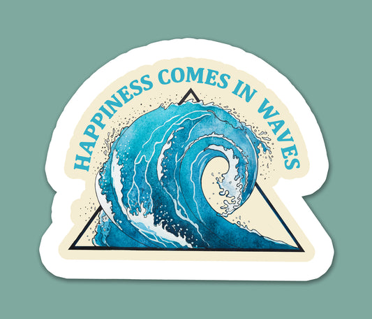 Happiness Comes In Waves Sticker