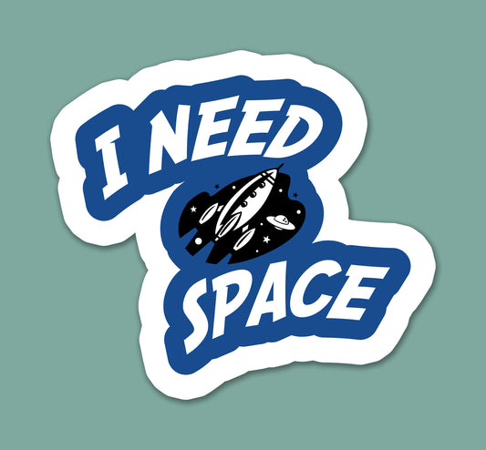 I Need Space Sticker