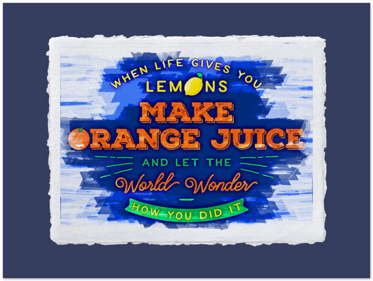 Motivational quote about making orange juice on a blue background