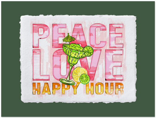 Text 'PEACE LOVE HAPPY HOUR' with a margarita graphic on a textured white background.