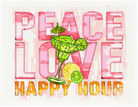Peace Love Happy Hour