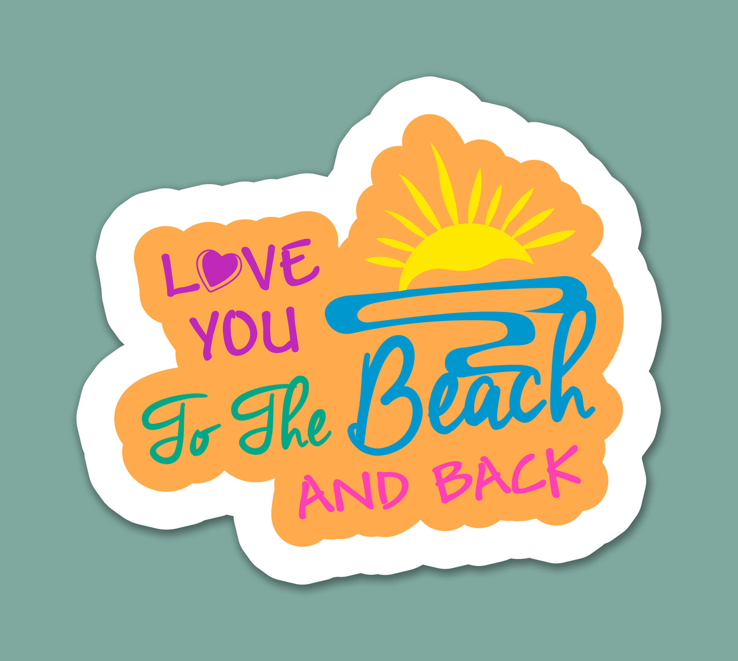 Love You To The Beach and Back Sticker