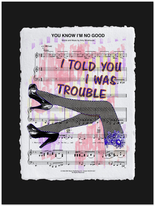Sheet music with text 'You Know I'm No Good' and 'I Told You I Was Trouble' on a colorful background.